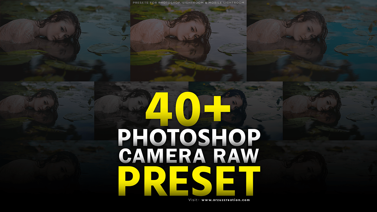 40 Plus Photoshop Presets Free Download – Adobe Camera Raw