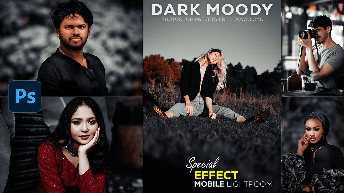 Moody Dark Effects Photoshop Presets Free Download 2024