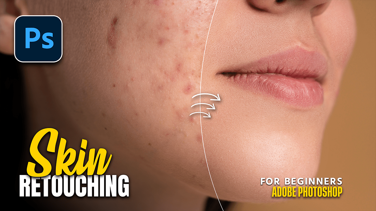 Adobe Photoshop 2026 Beginners: Skin Retouching Tutorial