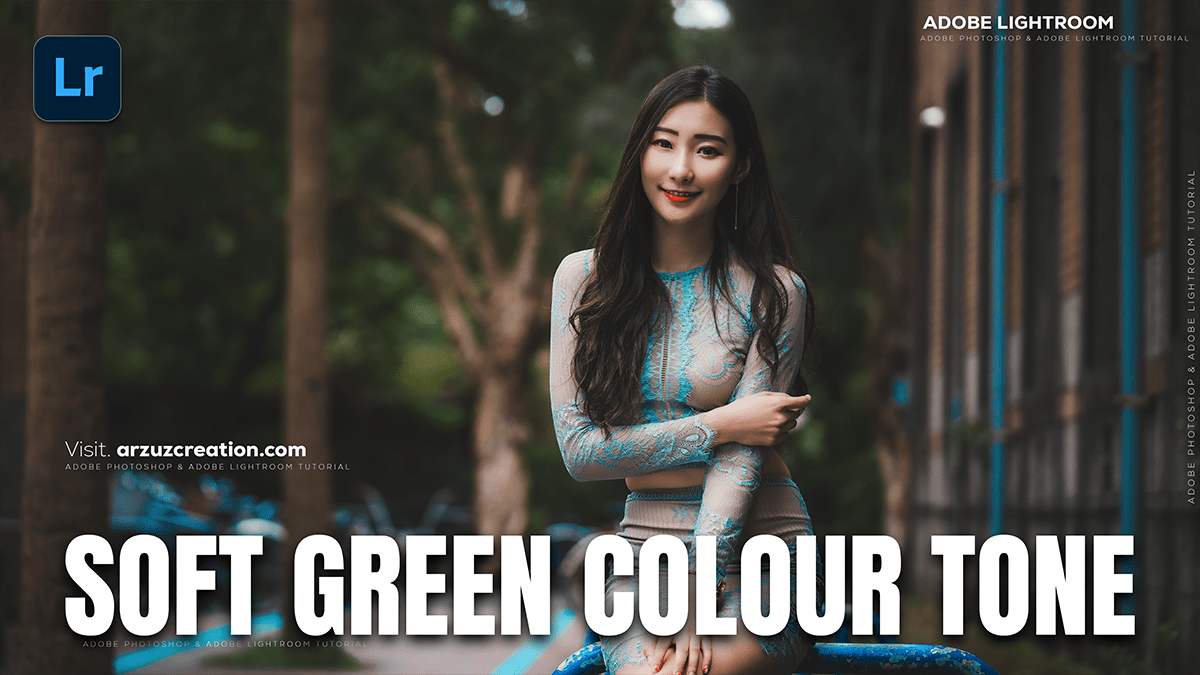 Soft Green Color Tone Adobe Lightroom CC 2025