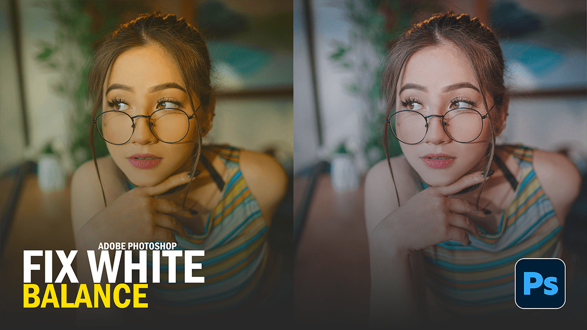 How to Fix White Balance in Adobe Photoshop 2026