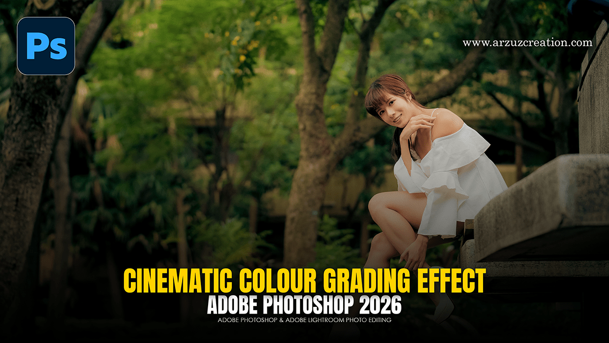 Cinematic Colour Grading Effect: Adobe Photoshop Camera Raw