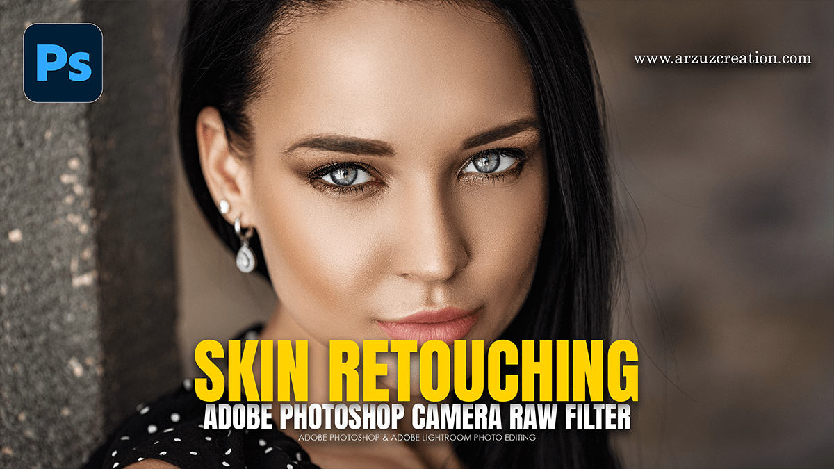 Camera Raw Filter Masking Professional Skin Retouching Tutorial