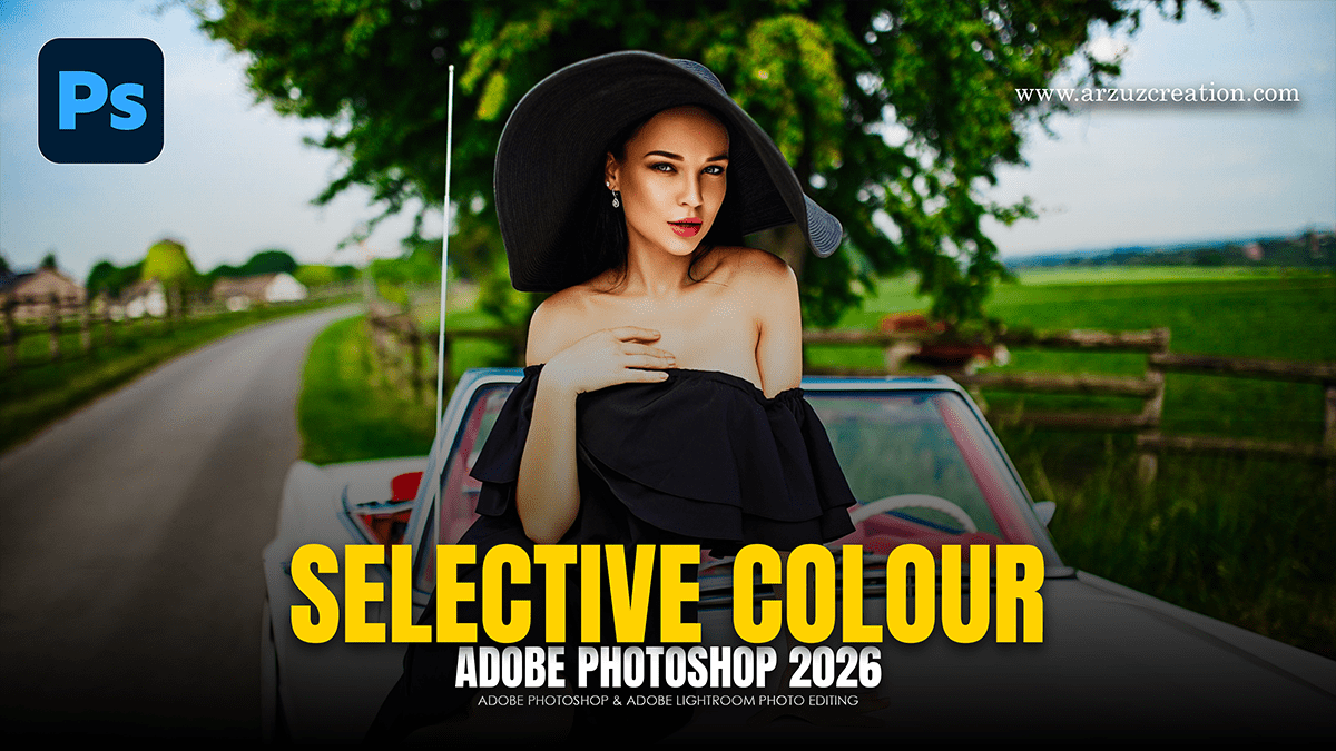 Adobe Photoshop 2026 Selective Colour Photo Editing Tutorial