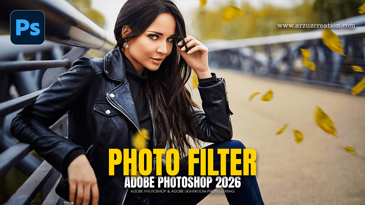 Adobe Photoshop 2026 Photo Filter Using Outdoor Photo Editing