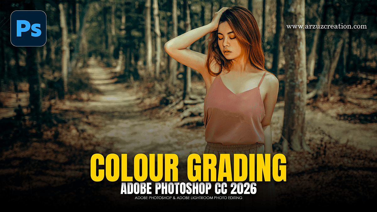 Colour Grading Technique Adobe Photoshop 2025