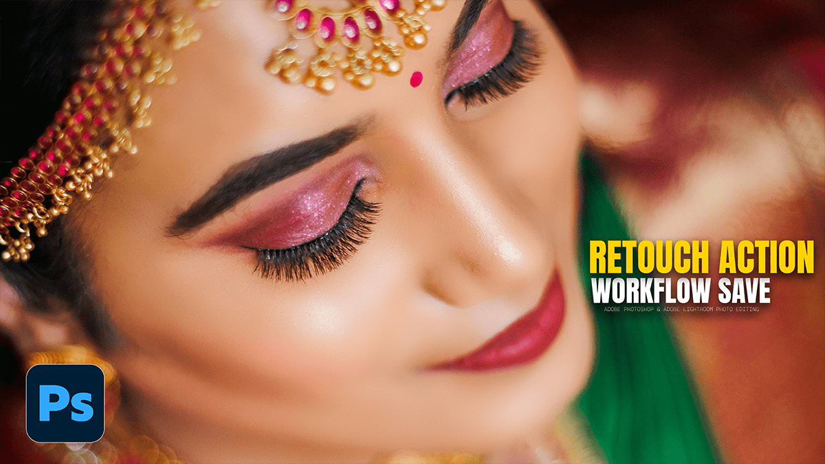 How to Save Retouching Workflow as an Action in Photoshop